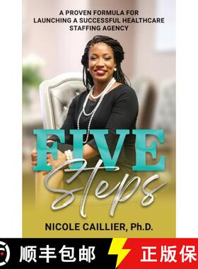 【3-4周达】Five Steps: A Proven Formula for Launching a Successful Healthcare Staffing Agency [9798988514787]