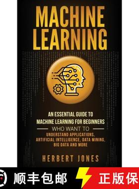 【3-4周达】Machine Learning: An Essential Guide to Machine Learning for Beginners Who Want to Underst... [9781647484385]