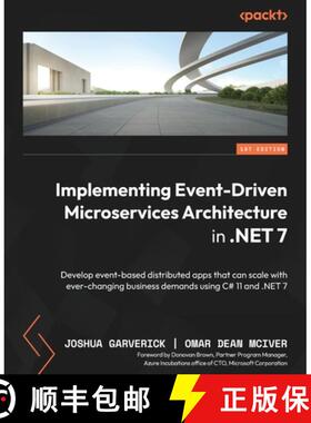 预订 Implementing Event-Driven Microservices Architecture in .NET 7: Develop event-based distributed ... [9781803232782]