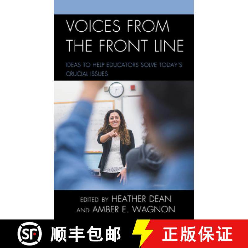 预订 Voices from the Front Line : Ideas to Help Educators Solve Today's Crucial Issues [9781475862775]