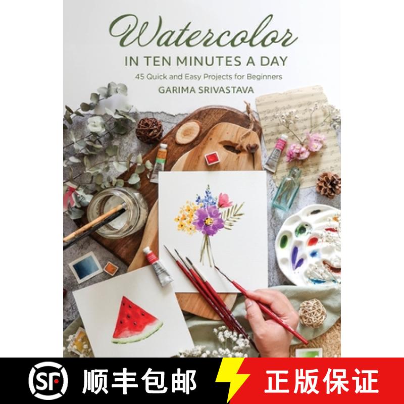 【3-4周达】Watercolor in Ten Minutes a Day: 30 Quick and Easy Projects for Beginners [9798890039743]