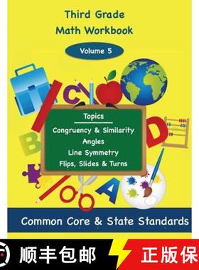 预订 Third Grade Math Volume 5: Congruency and Similarity, Angles, Line Symmetry, Flips, Slides and T... [9781939796806]