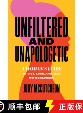 【3-4周达】Unfiltered and Unapologetic : A Woman's Guide to Live, Love, and Lead with Boldness [9798891881471]
