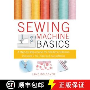 【3-4周达】Sewing Machine Basics: A Step-By-Step Course for First-Time Stitchers [With Pattern(s)] [9781907030734]