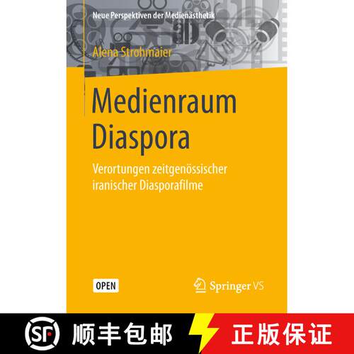 【3-4周达】Medienraum Diaspora : Verortungen zeitgenössischer iranischer Diasporafilme [9783658246051]