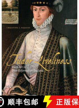 Tudor Liveliness: Vivid Art in Post-Reformation England [9781913107376]