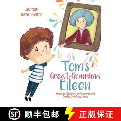 【3-4周达】精装 Tom's Great-Grandma Eileen:  Those We Love, Don't Go Away [9781734253023]