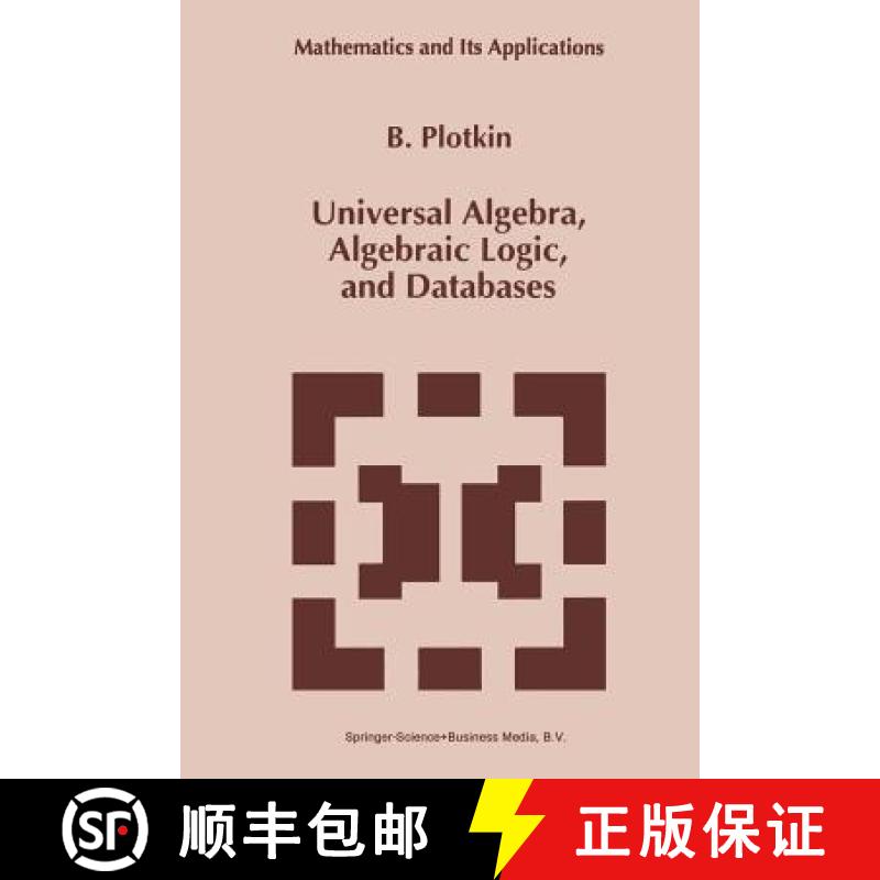 【3-4周达】Universal Algebra, Algebraic Logic, and Databases [9789401043526]