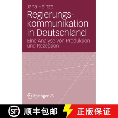 【3-4周达】Regierungskommunikation in Deutschland : Eine Analyse von Produktion und Rezeption [9783531193090]