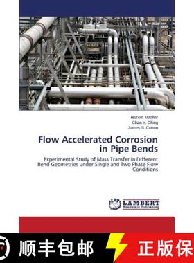 预订 Flow Accelerated Corrosion in Pipe Bends [9783659513756]