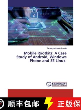 【3-4周达】Mobile Rootkits: A Case Study of Android, Windows Phone and SE Linux. [9786200299697]