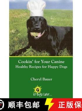 预订 Cookin' for Your Canine: Healthy Recipes for Happy Dogs [9780692737293]