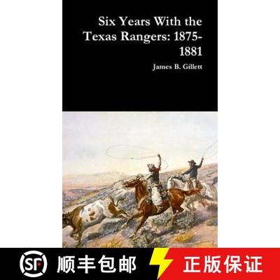 【3-4周达】Six Years With the Texas Rangers: 1875-1881 [9781365836190]