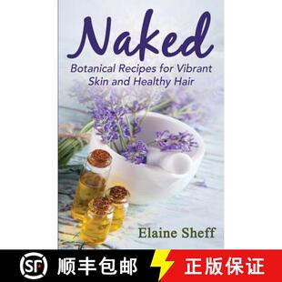 Vibrant Recipes Skin Hair Naked Healthy 4周达 9780692342022 Botanical and for