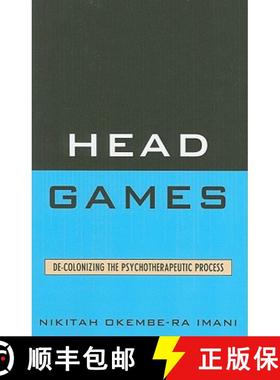 预订 Head Games : De-Colonizing the Psychotherapeutic Process [9780761851738]