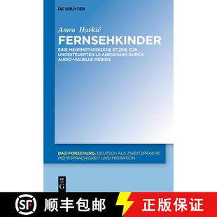 【3-4周达】精装 Fernsehkinder – Eine mehrmethodische Studie zur ungesteuerten L2–Aneignung durch au... [9783112227275]