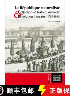 预订 La République Naturaliste: Collections d'Histoire Naturelle Et Révolution Française (1789-1804) [9782856537558]