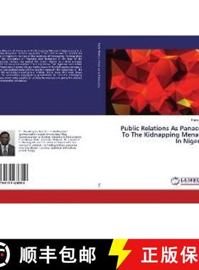 预订 Public Relations As Panacea To The Kidnapping Menace In Nigeria [9786139476350]
