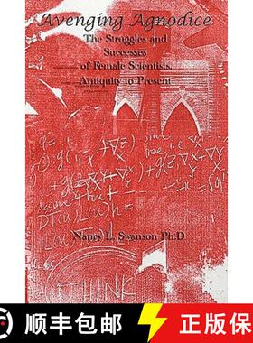预订 Avenging Agnodice: The Struggles and Successes of Female Scientists, Antiquity to Present [9781419602047]
