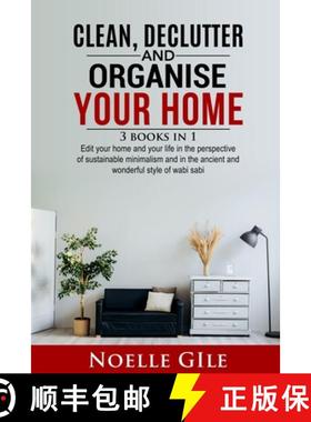 预订 Clean, Declutter and Organise Your Home: 3 Books In 1. Edit Your Home And Your Life In The Persp... [9781990836206]