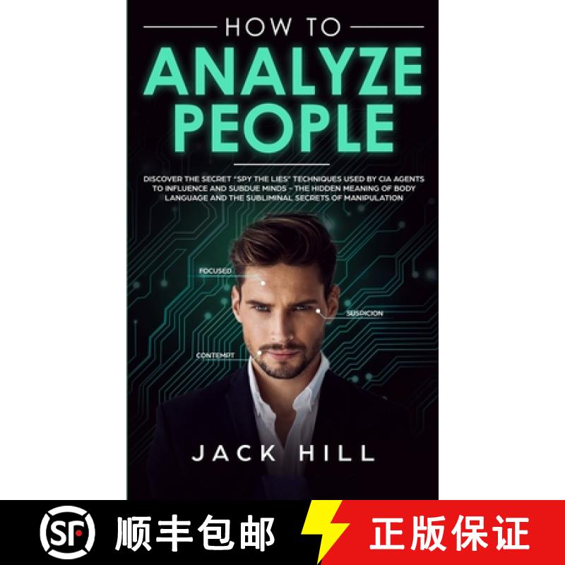 【3-4周达】How to Analyze People: Discover the Secret Spy the Lies Techniques used by CIA Agents to I... [9781801446488]
