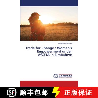 预订 Trade for Change : Women's Empowerment under AfCFTA in Zimbabwe [9786207453160]