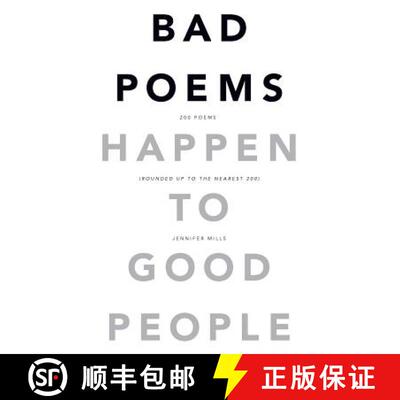 【3-4周达】Bad Poems Happen to Good People: 200 Poems (Rounded up to the Nearest 200) [9780692821800]