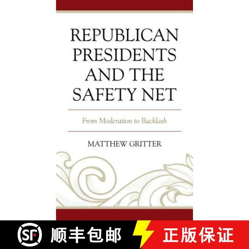 预订 Republican Presidents and the Safety Net : From Moderation to Backlash [9781498583565]