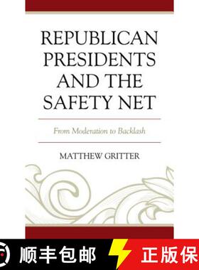 预订 Republican Presidents and the Safety Net : From Moderation to Backlash [9781498583565]