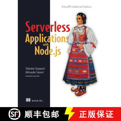 【3-4周达】Serverless Applications with Node.js: Using AWS Lambda and Claudia.js (1st Edition) [9781617294723]