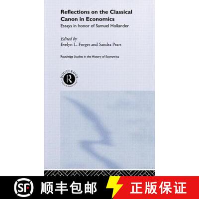 【3-4周达】Reflections on the Classical Canon in Economics: Essays in Honour of Samuel Hollander [9780415208017]