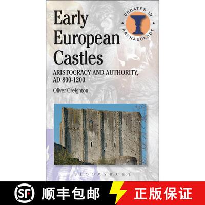 【3-4周达】Early European Castles: Aristocracy and Authority, AD 800-1200 [9781780930312]