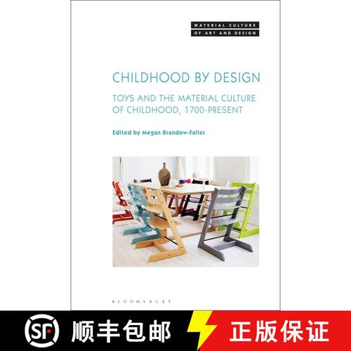 【3-4周达】Childhood by Design: Toys and the Material Culture of Childhood, 1700-Present [9781501358890]