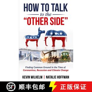 【3-4周达】How to Talk to the Other Side: Finding Common Ground in the Time of Coronavirus, Recession... [9780578671321]