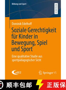 【3-4周达】Soziale Gerechtigkeit für Kinder in Bewegung, Spiel und Sport : Eine qualitative Studie a... [9783658495022]