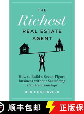 【3-4周达】The Richest Real Estate Agent: How to Build a Seven-Figure Business without Sacrificing Yo... [9781544529646]