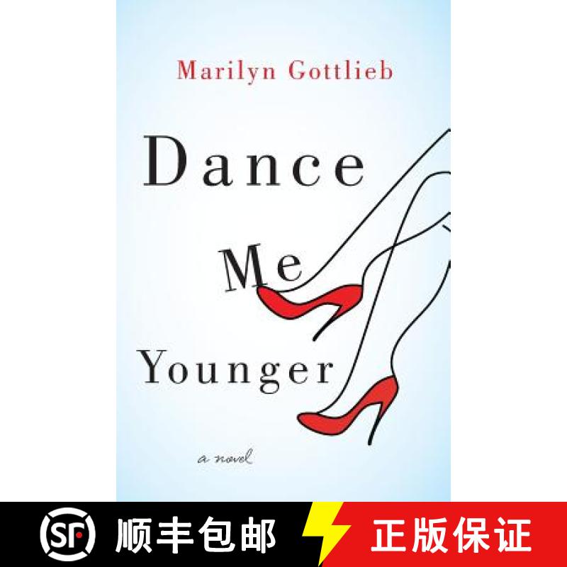 【2-3周达】Dance Me Younger: A Frothy Romp Through Human Weakness [9780989006132]