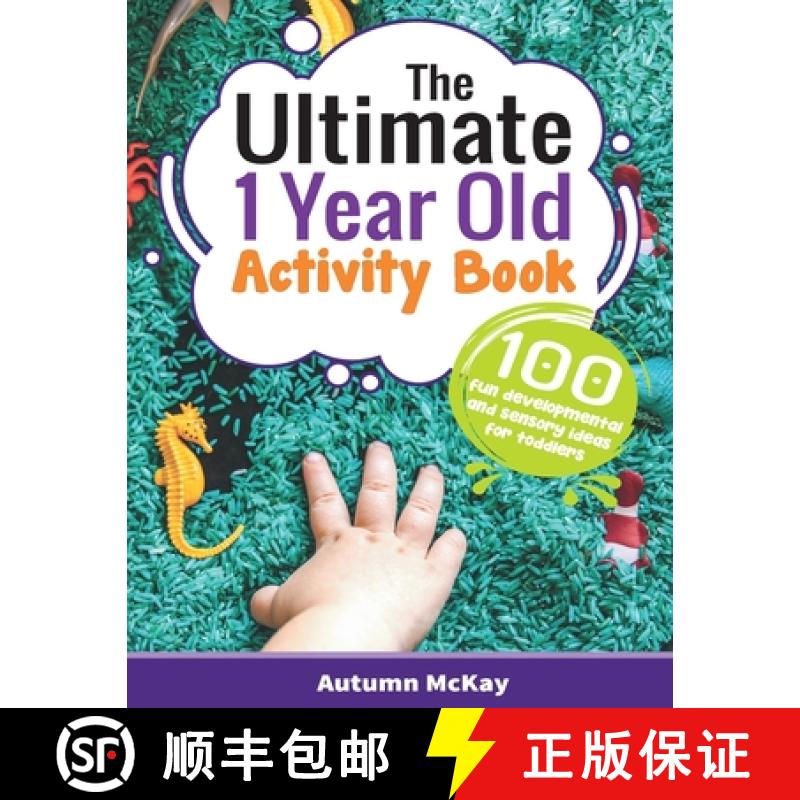 【3-4周达】The Ultimate 1 Year Old Activity Book: 100 Fun Developmental and Sensory Ideas for Toddlers [9781952016431]