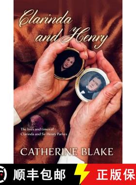 【3-4周达】Clarinda and Henry: The Lives and Times of Clarinda and Sir Henry Parkes [9780648111283]