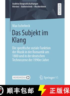 【3-4周达】Das Subjekt im Klang : Die spezifische soziale Funktion der Musik in der Romantik um 1800 ... [9783658471071]