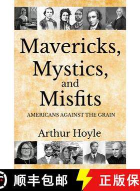【3-4周达】Mavericks, Mystics, and Misfits: Americans Against the Grain [9781620062418]