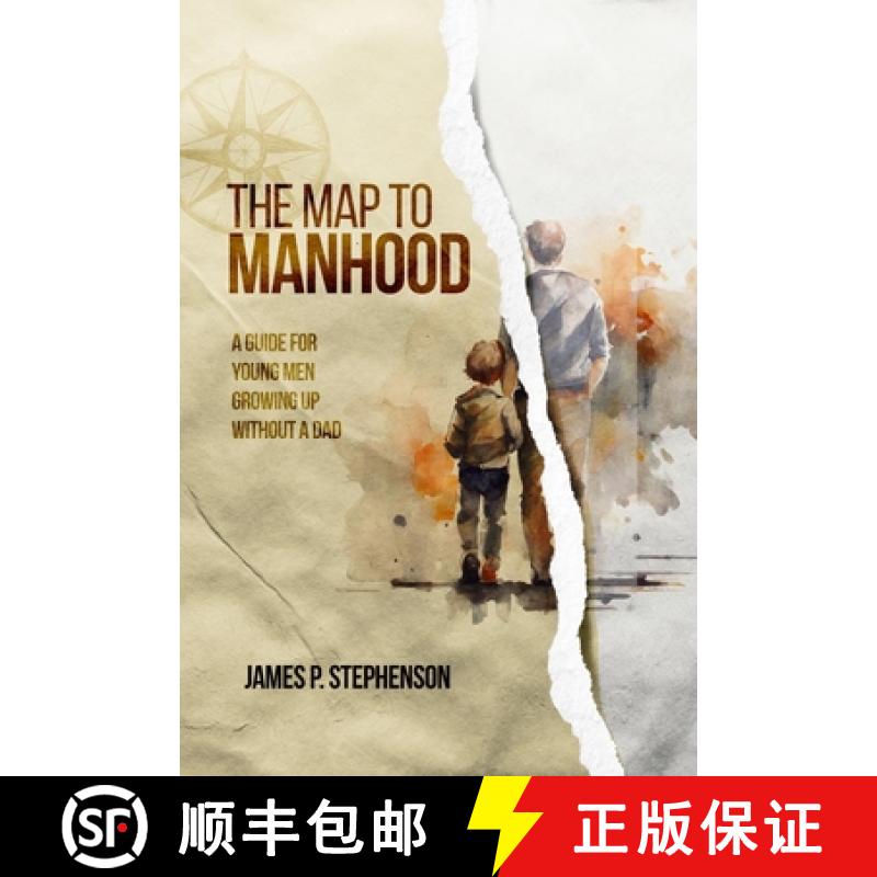 【3-4周达】The Map to Manhood: A Guide for Young Men Growing Up Without a Dad [9798988815518]
