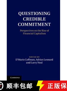 【3-4周达】Questioning Credible Commitment: Perspectives on the Rise of Financial Capitalism - Questi... [9781107039018]