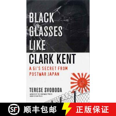 【3-4周达】Black Glasses Like Clark Kent: A Gi's Secret from Postwar Japan [9781555974909]