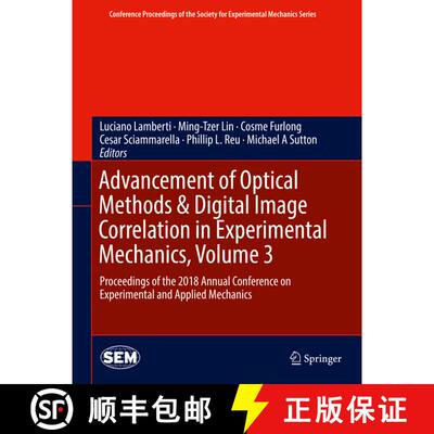 【3-4周达】精装 Advancement of Optical Methods & Digital Image Correlation in Experimental Mechanics,... [9783319974804]