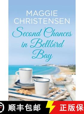 【3-4周达】Second Chances in Bellbird Bay: A captivating story to tug on your heartstrings [9780645852905]