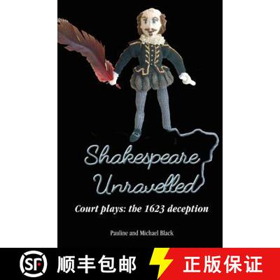 【3-4周达】Shakespeare Unravelled Court plays: the 1623 deception [9780993561207]
