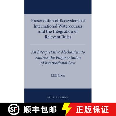 预订 Preservation of Ecosystems of International Watercourses and the Integration of Relevant Rules: ... [9789004268388]
