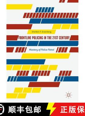 【3-4周达】Frontline Policing in the 21st Century : Mastery of Police Patrol [9783319535647]