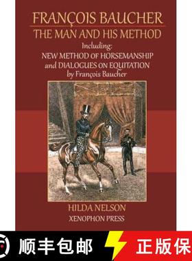 预订 François Baucher: Including: New Method of Horsemanship & Dialogues on Equitation by Franco... [9780933316294]